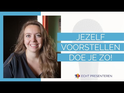 Jezelf voorstellen, doe je zo!  | Echt Presenteren