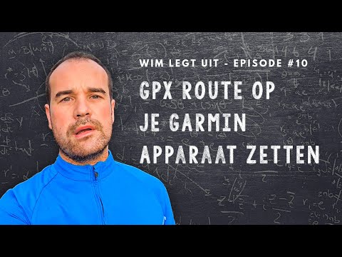 GPX route op je Garmin apparaat zetten - Wim legt uit (E10)