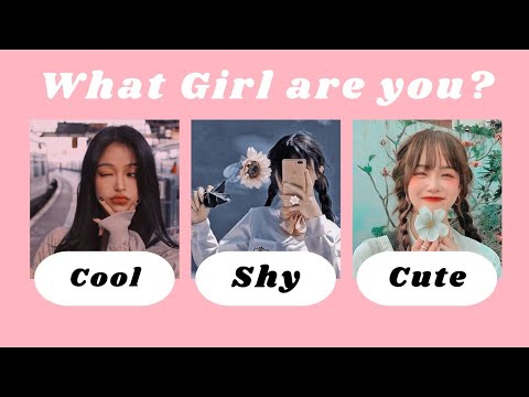 💥What type of girl are you?💥 || Cool, Shy Or Cute.|| personality Test.