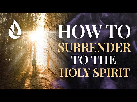 How to Surrender to the Holy Spirit