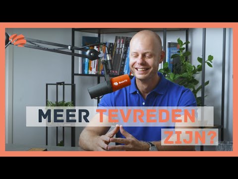 Leren om tevreden te zijn met wat je hebt