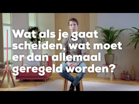 Wat als je gaat scheiden, wat moet er dan allemaal geregeld worden?