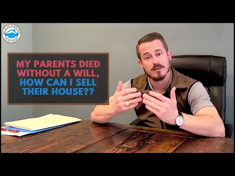 My Parents Died Without A Will, How Can I Sell Their House?